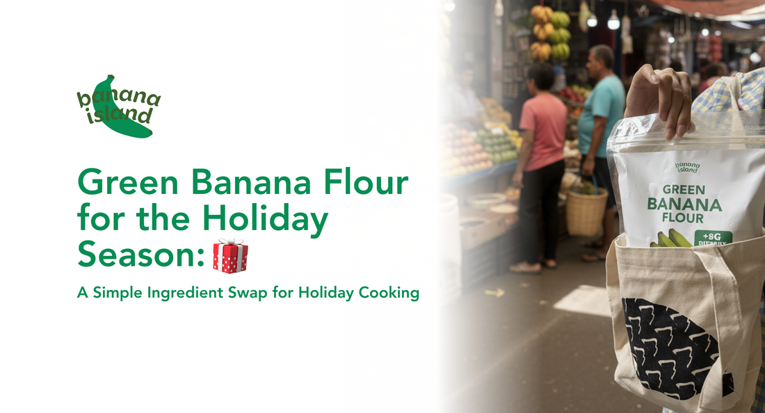 Green Banana Flour for the Holiday Season: A Simple Ingredient Swap for Holiday Cooking